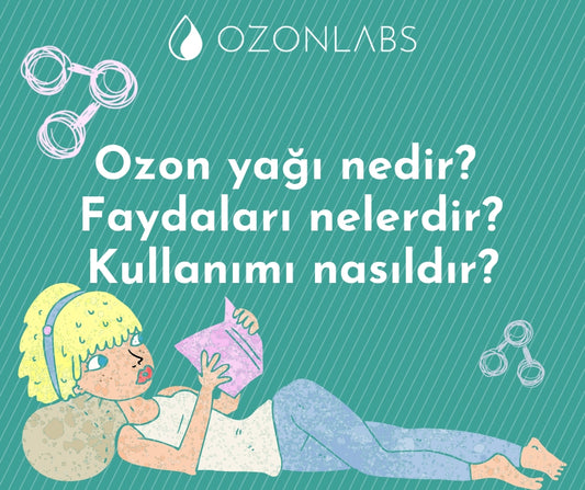 Ozon yağı nedir? Faydaları nelerdir? Kullanımı nasıldır?