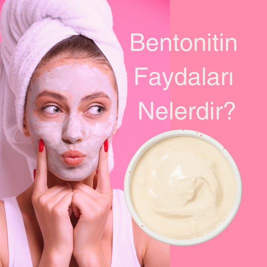 Bentonitin Faydaları Nelerdir?