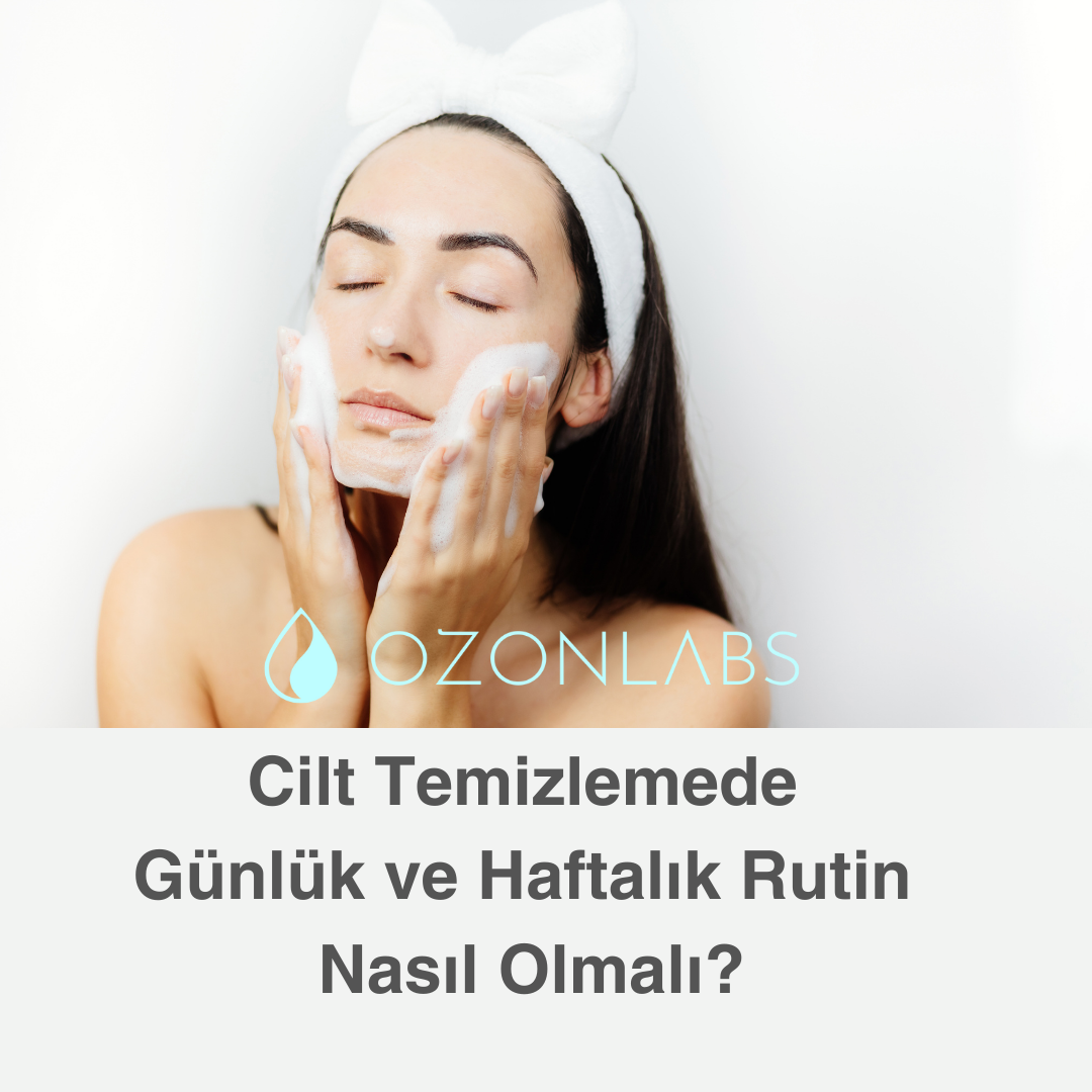 Cilt Temizlemede Günlük ve Haftalık Rutin Nasıl Olmalı?